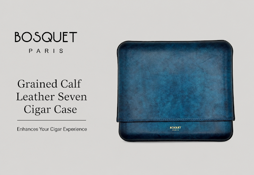 How a Grained Calf Leather Seven Cigar Case Enhances Your Cigar Experience